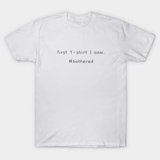 Funny # Bothered Plain White T shirt T-Shirt